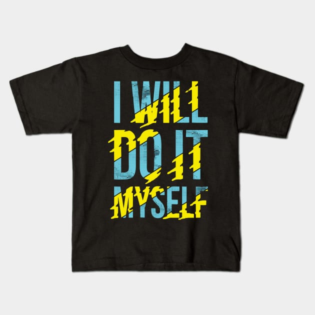 I will do it myself Kids T-Shirt by Mako Design 